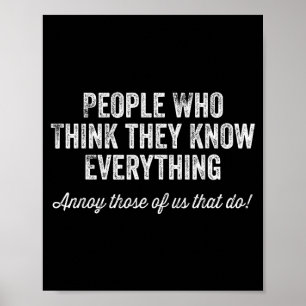 Affiche Personnes qui pensent tout savoir Sarcastic