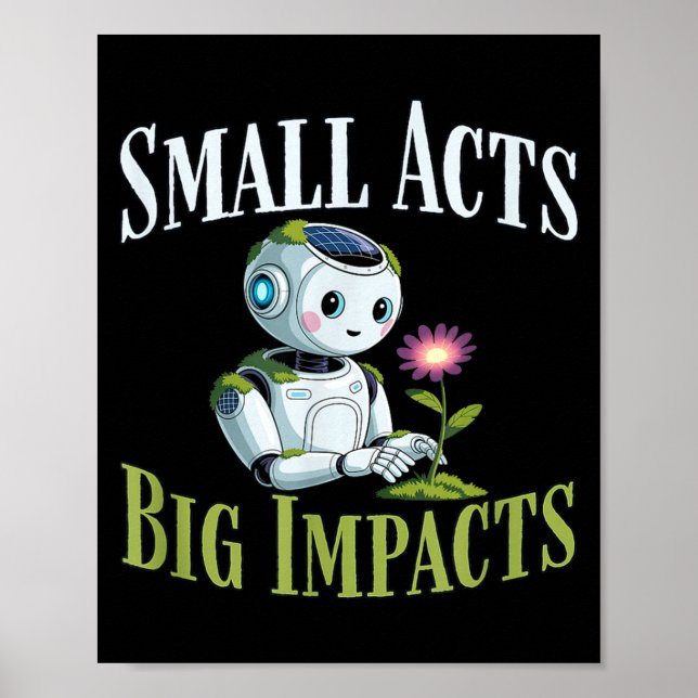 Affiche Petits actes grands impacts robot mignon solarpunk (Devant)