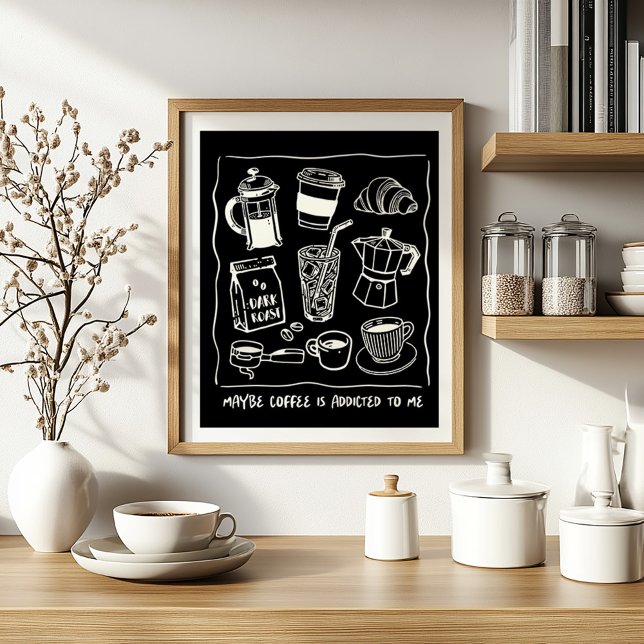 Affiche Peut-être que le café est une dépendance à moi l'a (Créateur téléchargé)