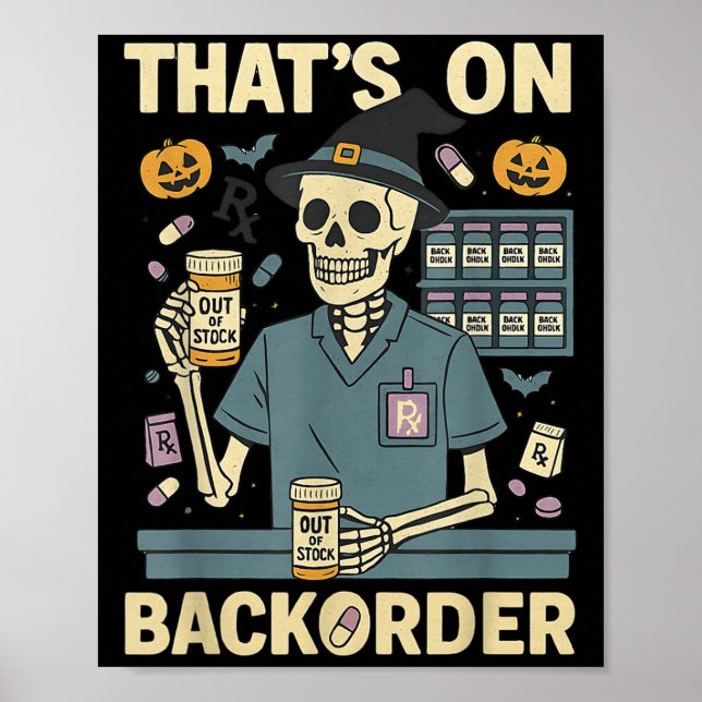 Affiche Pharmacy Tech Skeleton That’s On Backorder Hallowe (Devant)