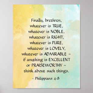 Affiche Philippians 4:8 Whatever is True,