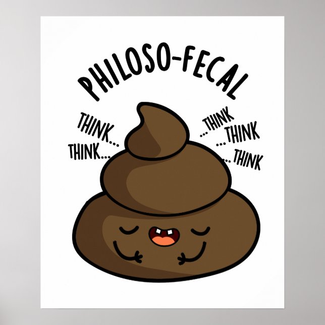 Affiche Philosop fecal Funny Poop Pun (Devant)