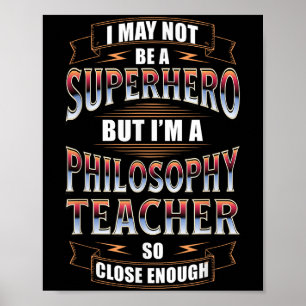 Affiche Philosophie Enseignant Job Drôle Héros Citation