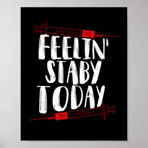 Affiche Phlebotomiste Phlebotomie Feelin' Stabby Aujourd'h