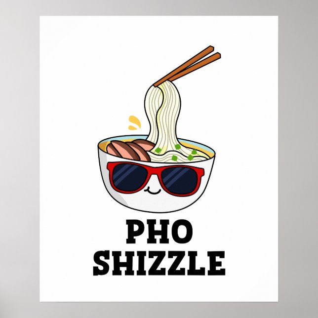 Affiche Pho Shizzle Funny Noodle Pun (Devant)
