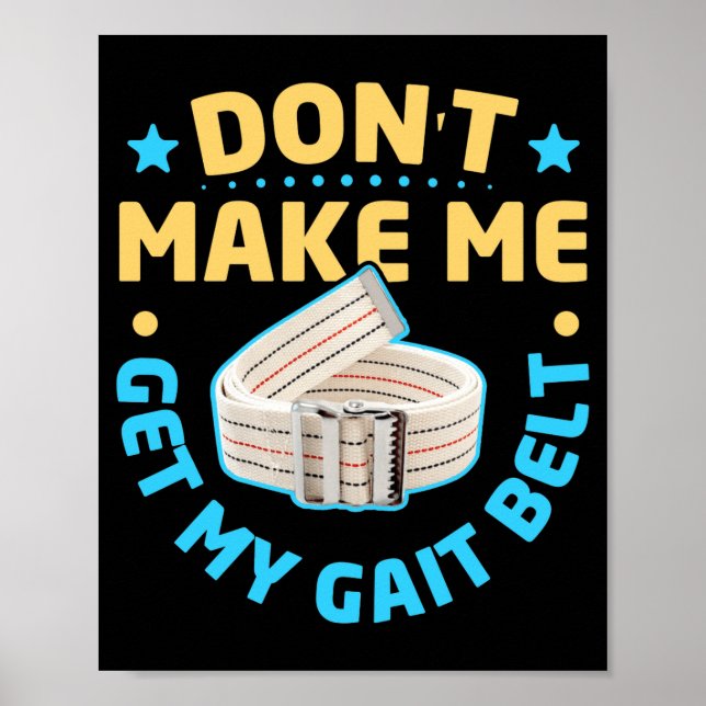 Affiche Physical Therapy Themed Dont Make Me Get My Gait  (Devant)