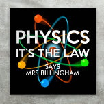 Affiche Physique personnalisée C'est la science juridique<br><div class="desc">Personnalisez le nom et choisissez votre couleur arrière - plan préférée. Une affiche cool et tendance d'inspiration scientifique conçue pour tous les scientifiques,  professeurs de sciences,  étudiants en sciences et tout geek scientifique de votre vie (y compris vous) ! Conçu par Science Geekness© à l'adresse http://www.zazzle.com/sciencegeekness*</div>