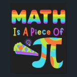 Affiche Pi Day 2023 Math Is A Piece Of Pi Rainbow Letters<br><div class="desc">Looking for a witty and humorous way to celebrate Pi Day 2023? Look no further than our "Math Is A Piece Of Pi" design! This fun and playful design features the iconic symbol for pi, accompanied by the playful pun "Math Is A Piece Of Pi". It's a clever way to...</div>