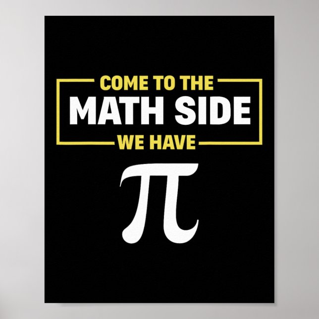 Affiche Pi Day Math Geek Arrivé Au Côté Math Nous Avons Pi (Devant)