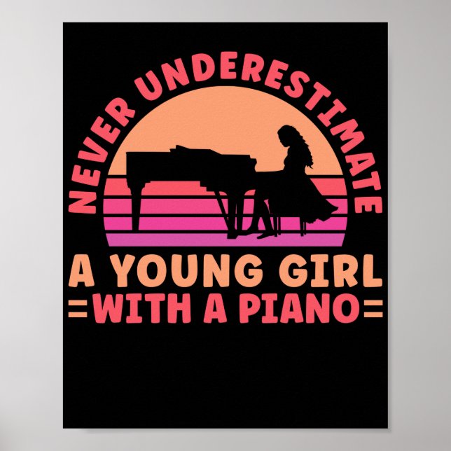 Affiche Pianist Never Underestimate A Young Girl With A (Devant)
