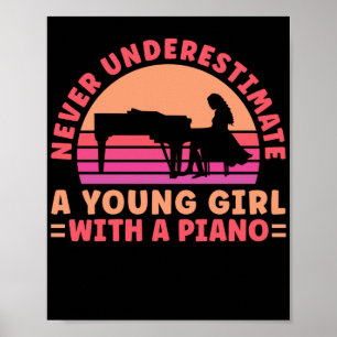 Affiche Pianiste Ne sous-estimez jamais une jeune fille av