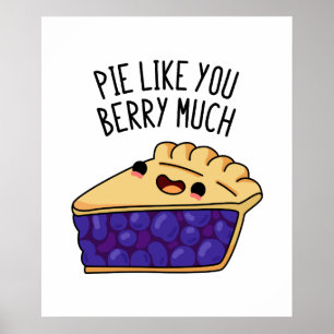 Affiche Pie Comme Vous Berry Beaucoup Drôle Pie Pun
