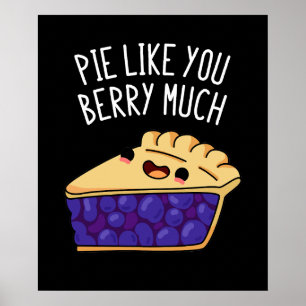 Affiche Pie Comme Vous Berry Beaucoup Drôle Pie Pun Dark B