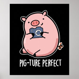 Affiche Pig-ture Perfect Funny Photography Pig Pun Pig Dar
