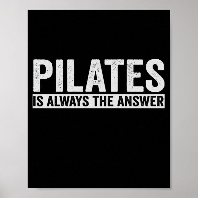 Affiche Pilates Is Always The Answer Funny Gift (Devant)