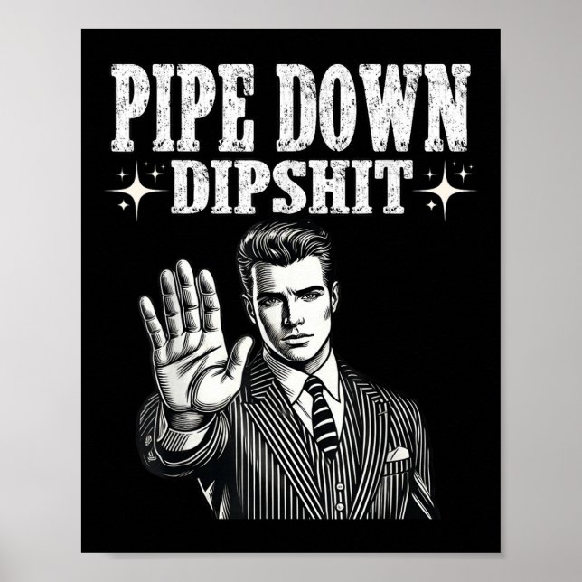 Affiche Pipe Down Dip Funny Correction Guy Mème (Devant)