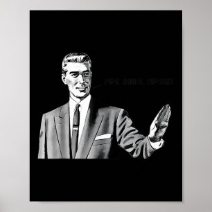 Affiche Pipe Down Dip Mème drôle Correction Guy Humour