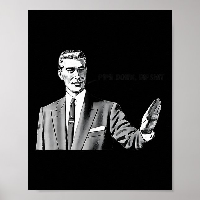 Affiche Pipe Down Dip Mème drôle Correction Guy Humour (Devant)