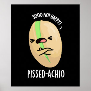 Affiche Pissed-achio Funny Pistachio Pun Dark BG