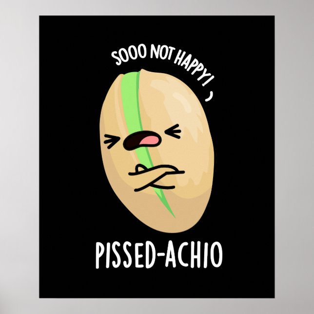 Affiche Pissed-achio Funny Pistachio Pun Dark BG (Devant)