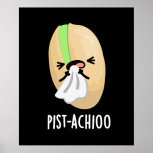 Affiche Pist-achioo Drôle éternuant Pistache Pun Dark BG