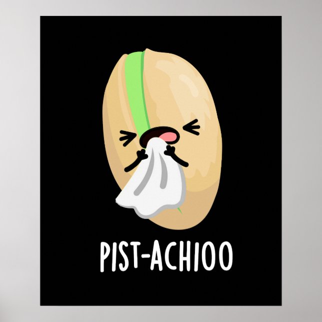 Affiche Pist-achioo Drôle éternuant Pistache Pun Dark BG (Devant)