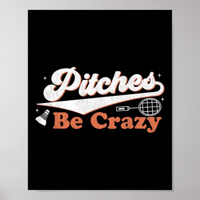 Affiche Pitches Be Crazy Funny Badminton Players Pitches S (Devant)