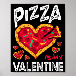 Affiche Pizza Drôle Est Mon Amoureux Saint-Valentin Petit