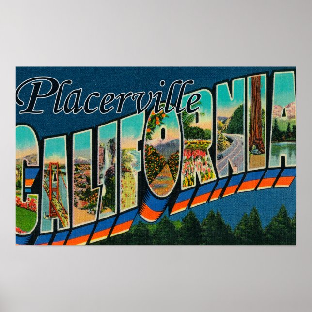 Affiche Placerville, Californie - Scènes de grandes lettre (Devant)