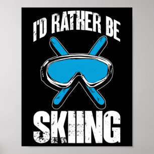 Affiche Plaisant skieur d'hiver Je préférerais skier 
