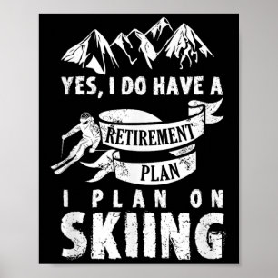 Affiche Plan de retraite Ski Ski Ski Ski Retire Drôle cade