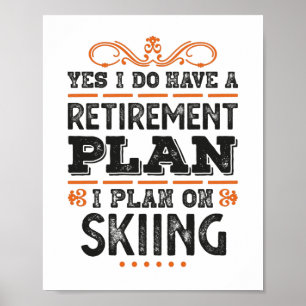 Affiche Plan de retraite Skiing cadeau amusant