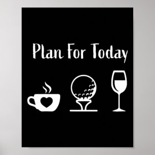 Affiche Plan Pour Aujourd'hui Golf Vin Golf Coffee Amateur