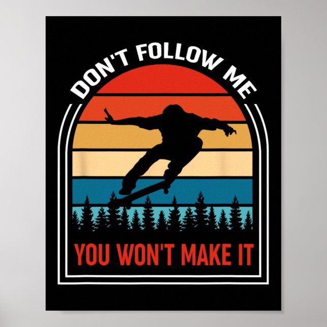 Affiche Planche à roulettes Rétro Ne Me Suivez Pas Vous N' (Devant)