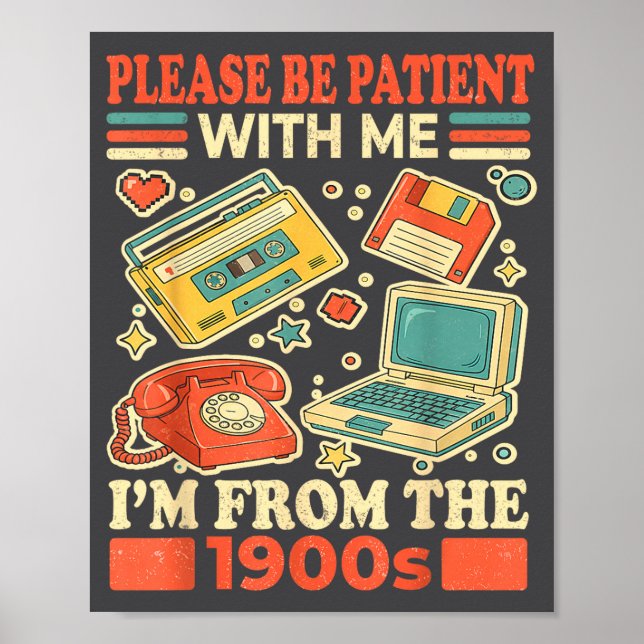 Affiche Please Be Patient With Me I'm From The 1900s  (Devant)