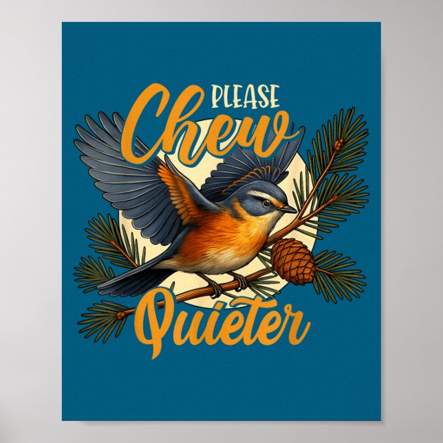 Affiche Please Chew Quieter Funny Bird Nature  (Devant)