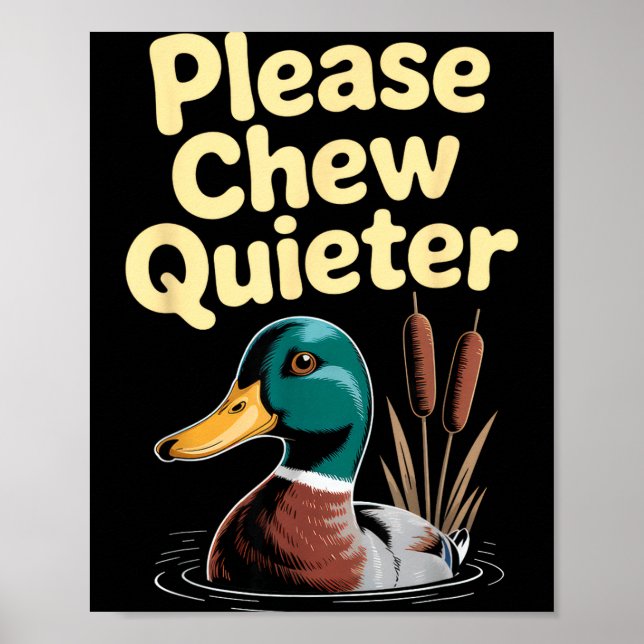 Affiche Please Chew Quieter Funny Introvert Funny Duck Lov (Devant)