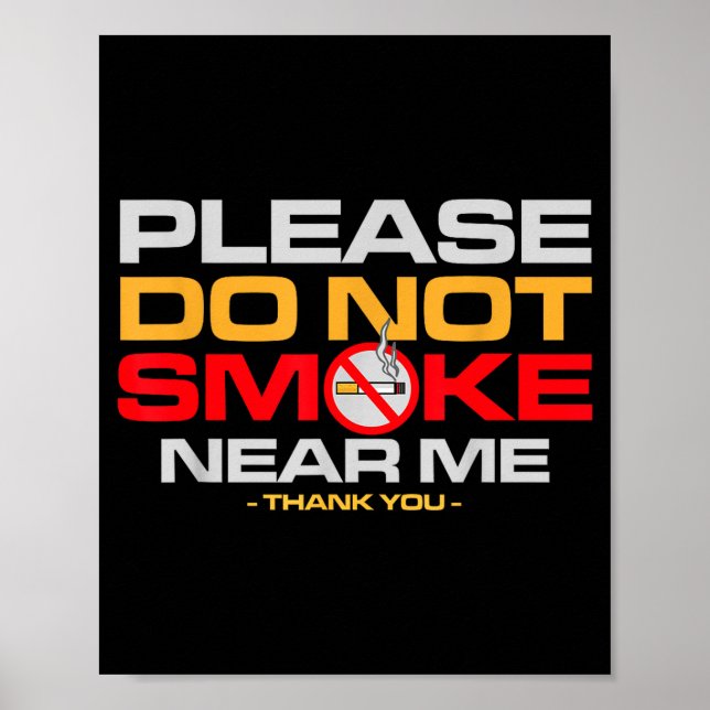 Affiche Please Do Not Smoke Near Me Thank You  (Devant)