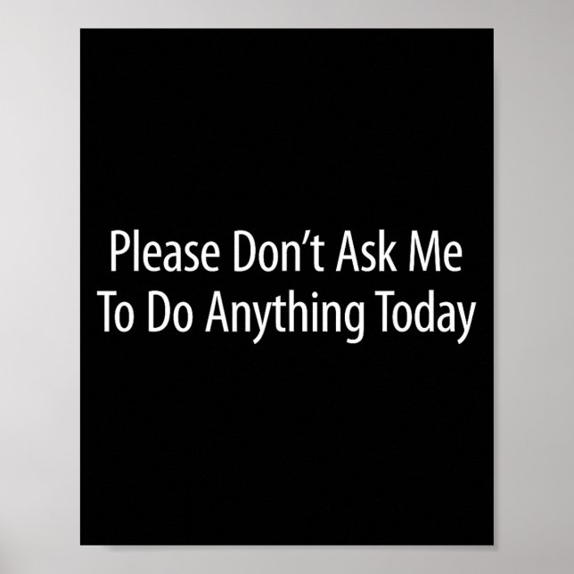 Affiche Please Don't Ask Me To Do Anything Today -  (Devant)