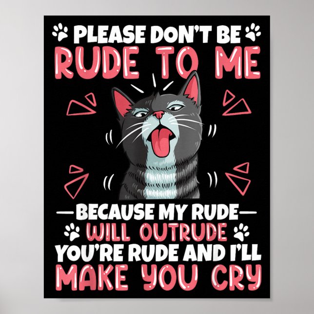 Affiche Please Dont Be Rude To Me Cat Lover Funny Tounge O (Devant)