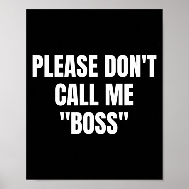 Affiche Please Don't Call Me Boss Funny  (Devant)