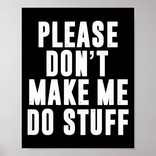 Affiche Please Don't Make Me Do Stuff For Lazy Teenager  (Devant)