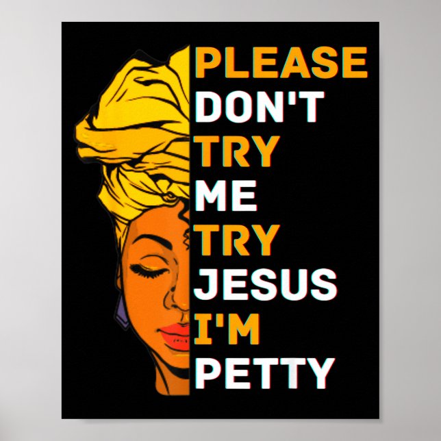 Affiche Please Don't Try Me Try Jesus Black Girl Magic Mel (Devant)