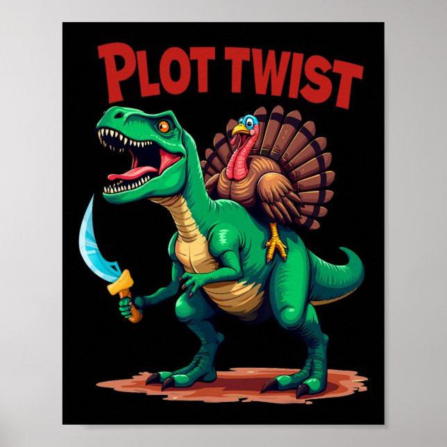 Affiche Plot Twist Turkey Riding Dinosaur T-rex Funny Than (Devant)