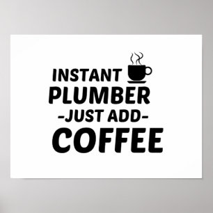 AFFICHE PLUMBER INSTANT AJOUTER DU CAFÉ