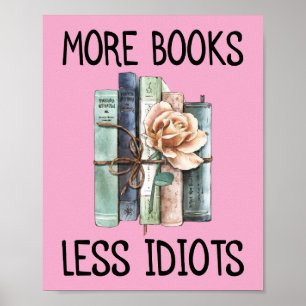 Affiche Plus de livres moins d'idiots amateur de livres