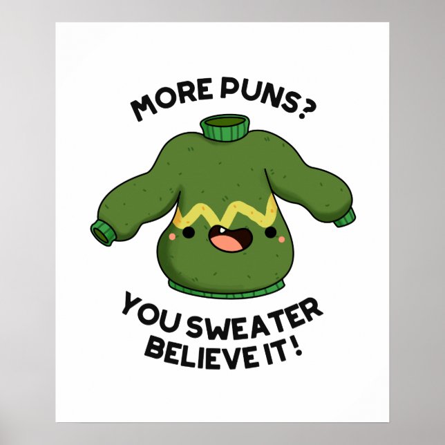 Affiche Plus De Puns Vous Sweater Croyez Que C'Est Drôle P (Devant)