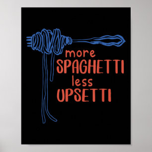 Affiche Plus de Spagetti Moins d'Etti Drôle de Spaghetti A
