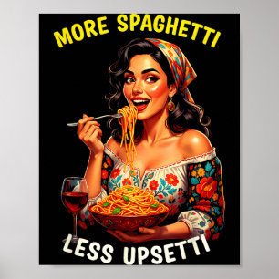 Affiche Plus de Spaghetti Moins de Tee Upsetti Femmes Ital