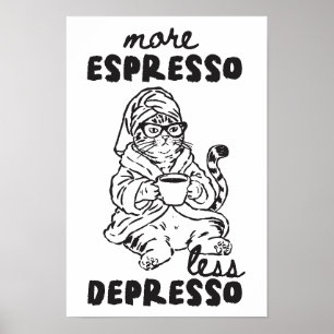 Affiche Plus d'Espresso Moins de Dépresso Chat Art de Mur